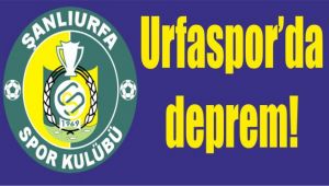 Şanlıurfaspor'da İstifa Depremi