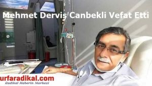 Şanlıurfalı Gazeteci Mehmet Derviş Canbekli Vefat Etti