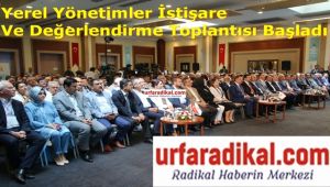 Yerel Yönetimler İstişare Ve Değerlendirme Toplantısı Başladı (Videolu)