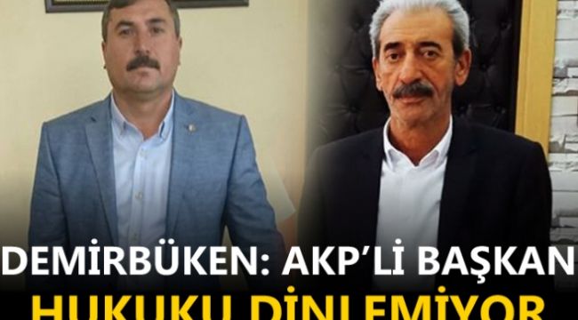 Siverek Belediye Başkanı Hukuk Tanımıyor Mu?