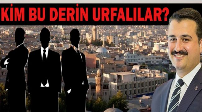 Derin Urfalılar Yıldız’ı pasifize etmeye mi çalışıyor?