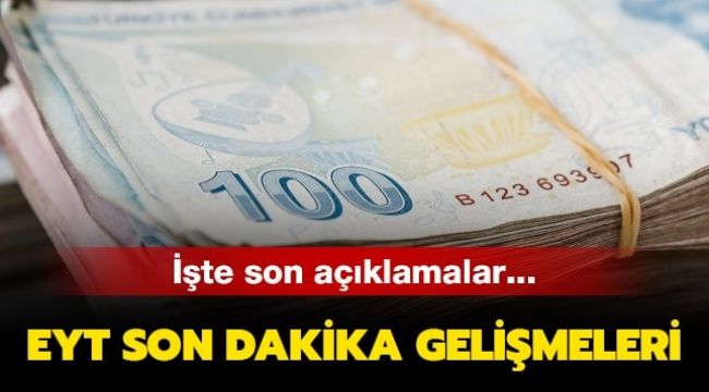 EYT son dakika gelişmeleri: EYT'de bugün son durum nedir, kimleri kapsıyor?