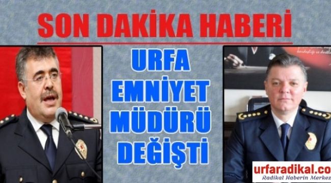 Şanlıurfa Emniyet Müdürü Değişti! 