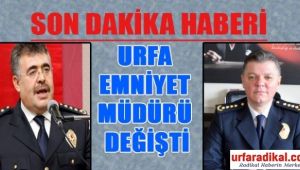 Şanlıurfa Emniyet Müdürü Değişti! 