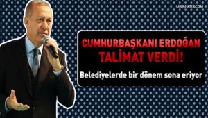 Erdoğan Talimat Verdi! Belediyelerde Bir Dönem Sona Eriyor