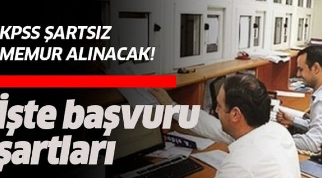 KPSS'li KPSS şartsız memur ve personel alım başvuru şartları nedir?