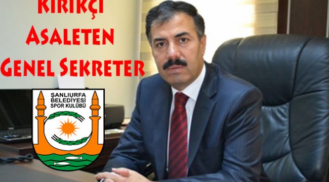 Mahmut Kırıkçı Asaleten Genel Sekreter atandı