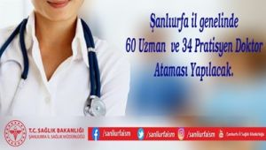 Şanlıurfa İl Genelinde 60 Uzman Hekim Ataması Yapılacak