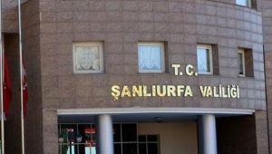 Şanlıurfa Valiliği 30 gün süreyle gösteri ve eylem yasağı getirdi