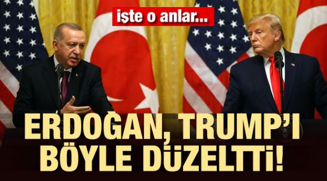 Erdoğan Trump'ı böyle düzeltti: İşte o anlar!