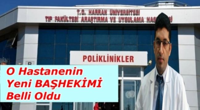 Harran Tıp'ın Yeni Başhekimi Belli Oldu