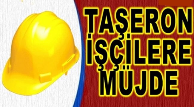 Taşeron İşçilere Müjde!