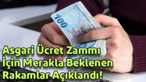 Asgari Ücret Zammı İçin İlk Rakamlar Belirlendi!