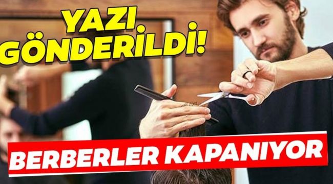 Berber, güzellik salonu ve kuaförler kapanıyor