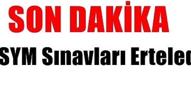 ÖSYM Corona yüzünden sınavları erteledi