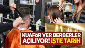 Berber ve kuaförler açılıyor, tarih açıklandı