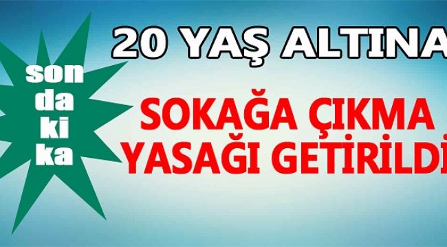Erdoğan: 20 yaş altındakilere sokağa çıkma yasağı getirildi