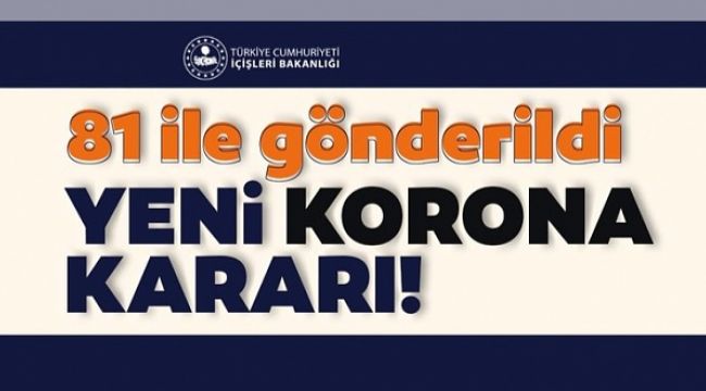 İçişleri Bakanlığı Çok Acele Koduyla 81 İle Gönderdi!