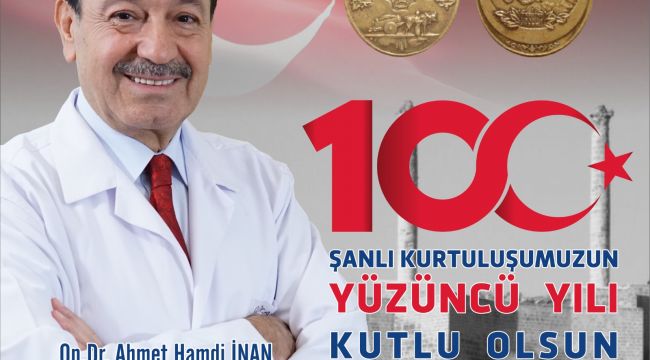 Türk Kızılay’ı Şanlıurfa Şube Başkanı Op. Dr. Ahmet Hamdi İnan Şanlıurfa’nın Kurtuluşunun 100. Yılını Kutladı