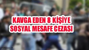 Urfa'da kavga eden kişilere sosyal mesafe cezası