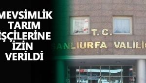 Valiliklere Mevsimlik Tarım İşçisi Genelgesi