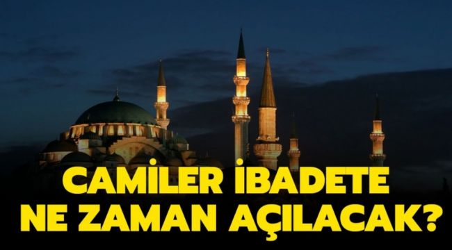 Camilerin Açılacağı Tarih Belli Oldu!