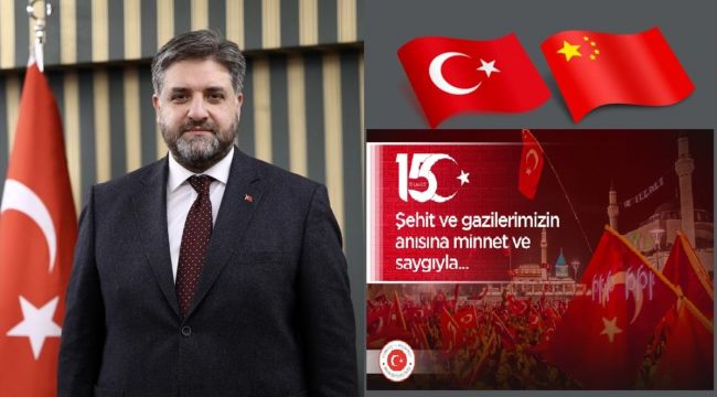 ÇHC Pekin Büyükelçimiz Emin Önen’den 15 Temmuz Mesajı