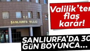 Şanlıurfa'da Yasaklama Kararı