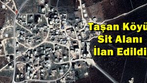 Taşan Köyü Sit Alanı İlan Edildi