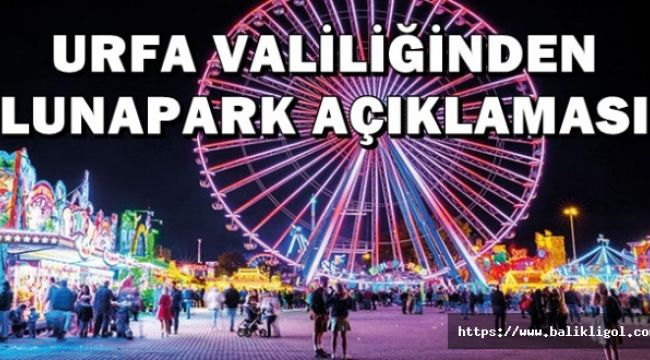 Urfa'da Lunapark ve Tematik Parklar Açılıyor