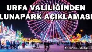 Urfa'da Lunapark ve Tematik Parklar Açılıyor