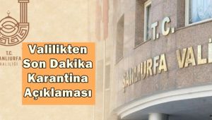 Valilikten Son Dakika Karantina Açıklaması