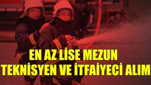 KPSS 63 Puanla Lise Mezun Teknisyen ve İtfaiye Eri Alım İlanı