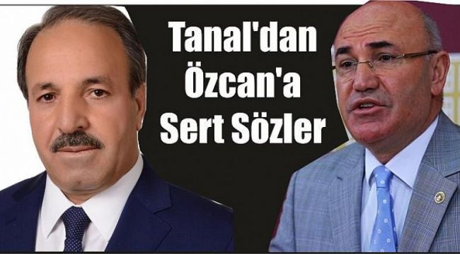 Tanal’dan Özcan’a “Kürsüde tek konuşman yok”