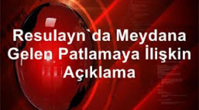 Resulayn'da Meydana Gelen Patlamalara İlişkin Basın Açıklaması