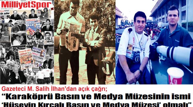 Gazeteci M. Salih İlhan’dan açık çağrı; “Karaköprü Basın ve Medya Müzesinin ismi ‘Hüseyin Kırcalı Basın ve Medya Müzesi’ olmalı”