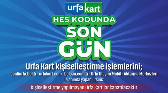 Şanlıurfalılar Dikkat! HES Kodu İşlemi İçin Son Gün