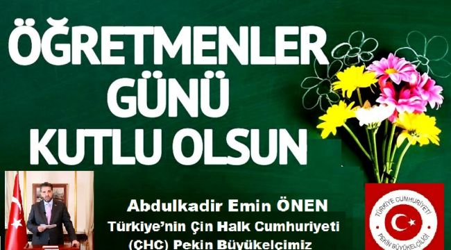 Urfalı ÇHC Pekin Büyükelçimiz A.Emin Önen’den Dünya Öğretmenler Günü Mesajı