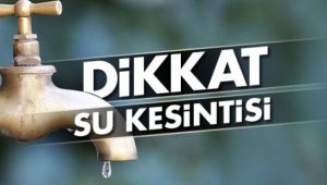 Şanlıurfalılar dikkat! Su kesintisi yaşanacak