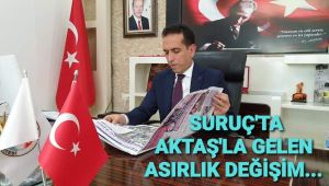 Suruç'ta Aktaş'la Gelen Asırlık Değişim 