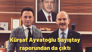 Kürşat Ayvatoğlu Sayıştay raporundan da çıktı