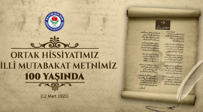 Ortak hissiyatımız, millî mutabakat metnimiz 100 yaşında