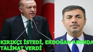 Başkan KIRIKÇI istedi, Cumhurbaşkanı ERDOĞAN anında talimat verdi