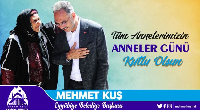 Başkan Kuş, 'Anneler Günü' dolayısıyla bir mesaj yayımladı