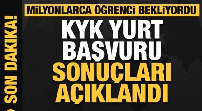 KYK yurt başvuru sonuçları açıklandı