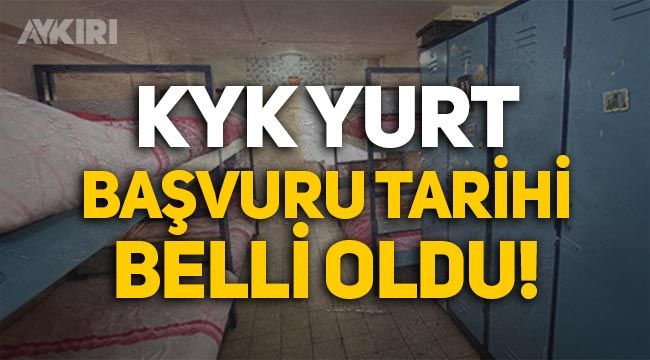 KYK yurt başvuruların başlayacağı tarih belli oldu! 