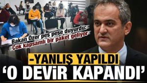 Milli Eğitim Bakanı Özer duyurdu: O devir kapandı! Yanlış yapıldı...