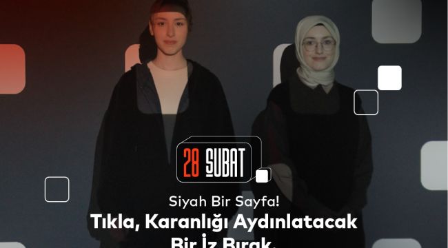 Kadem Şanlıurfa: “28 Şubat Siyah Bir Sayfa! Tıkla, Karanlığı Aydınlatacak Bir İz Bırak”