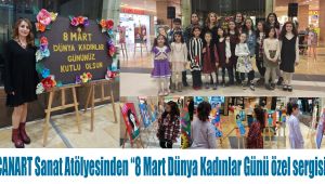 CANART Sanat Atölyesinden “8 Mart Dünya Kadınlar Günü özel sergisi