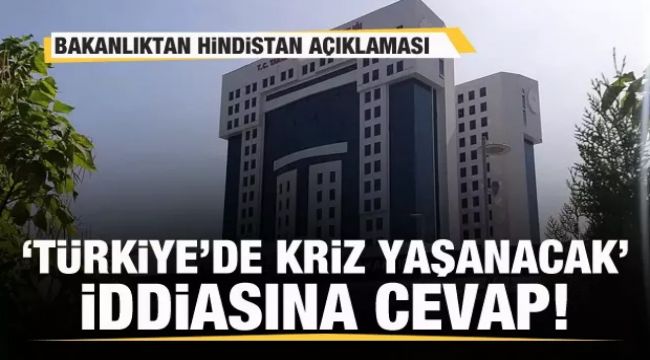 Bakanlıktan Hindistan açıklaması! Kriz iddialarına cevap!